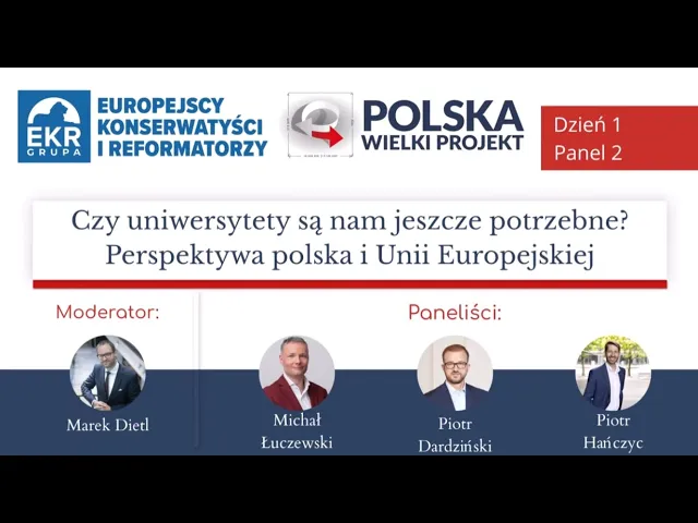 Czy uniwersytety są nam jeszcze potrzebne? (XV Kongres Polska Wielki Projekt) Czy uniwersytety są nam jeszcze potrzebne? (XV Kongres Polska Wielki Projekt)