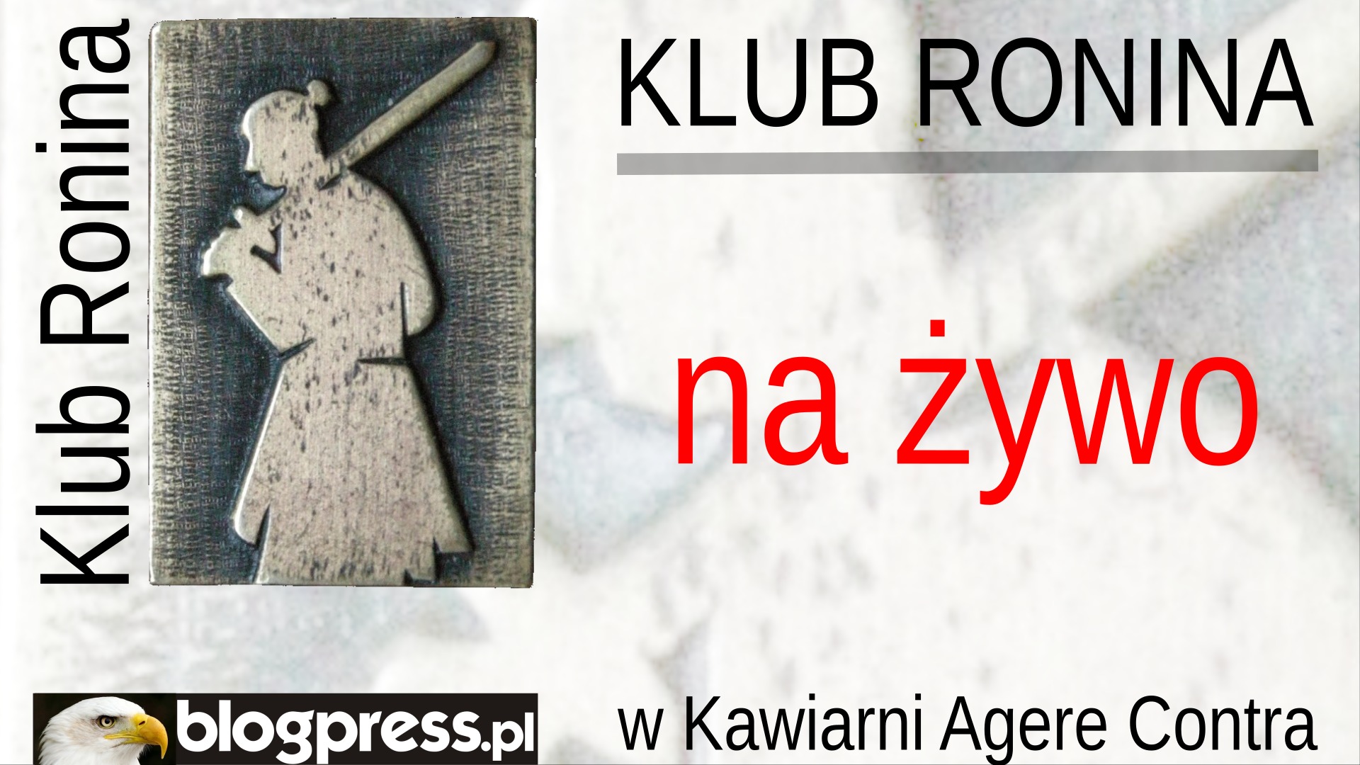 NA ŻYWO: Przegląd Tygodnia Józefa Orła; Wieczór Przedautorski Macieja Świrskiego  (Klub Ronina) NA ŻYWO: Przegląd Tygodnia Józefa Orła; Wieczór Przedautorski Macieja Świrskiego  (Klub Ronina)