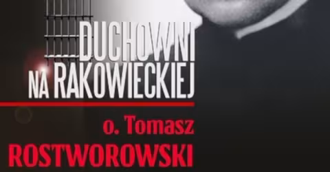 Zapraszamy na wykład ks. prof. Jarosława Wąsowicza poświęcony o. Tomaszowi Rostworowskiemu.