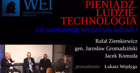 Embedded thumbnail for Pieniądz. Ludzie. Technologia. Co naprawdę wygrywa wojny? (debata WEI)