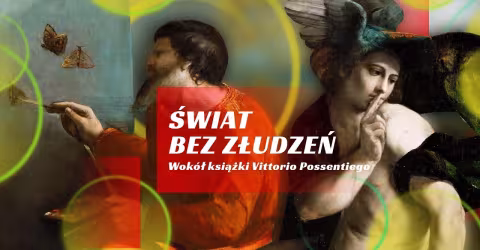 Embedded thumbnail for Świat bez złudzeń. Spotkanie wokół książki Vittorio Possentiego (Teologia Polityczna)